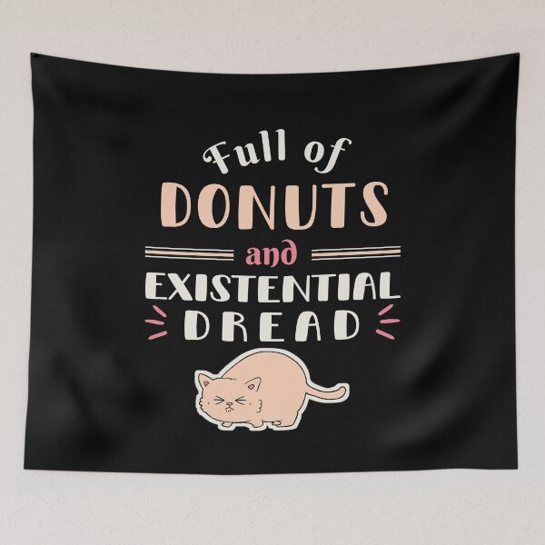 Item preview, Full Of Donuts and Existential Dread, Funny Quote for Donut Lovers designed and sold by ladylaughprints.