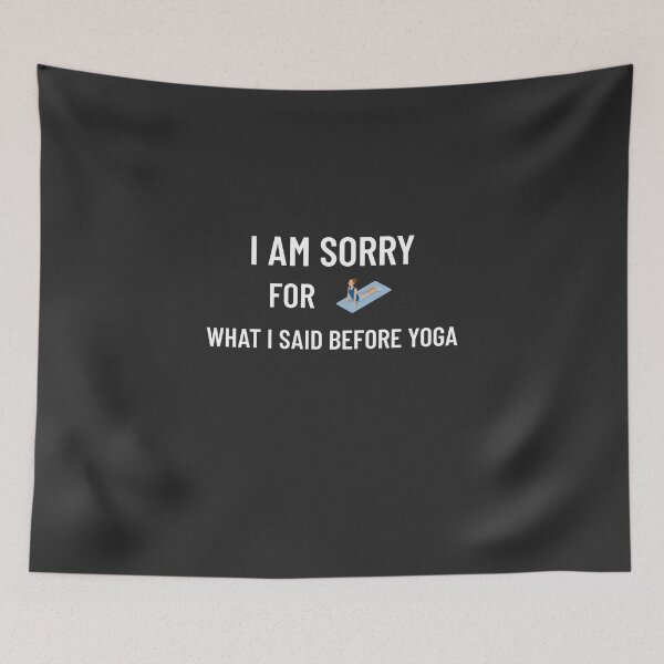 Item preview, I am Sorry fow What I Said before Yoga designed and sold by malkhteb.