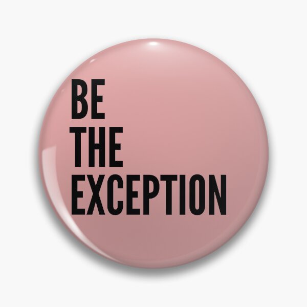 Item preview, Be the exception sassy badass inspirational quote motivational slogans strong women savage classy life motto minimalist short words quotes positivity success sayings pink designed and sold by Inside Head.