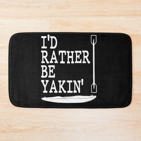 Item preview, I'D Rather Be Yakin Kayaking Kanuing Canoeing  designed and sold by thomash2.