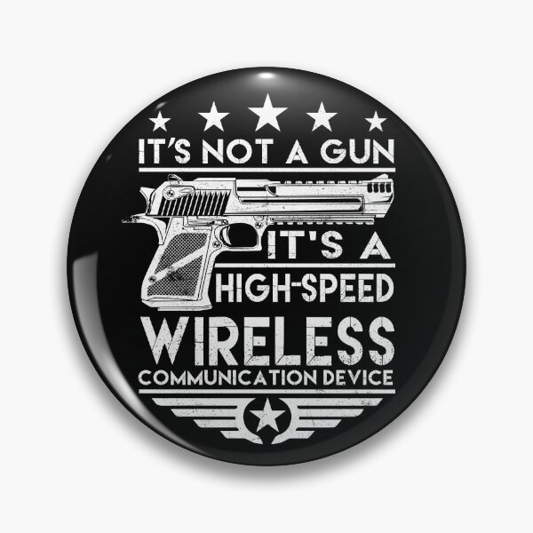 Item preview, It's Not A Gun High Speed Wireless Comm Device Gun Rights Gear designed and sold by DynamicDesign.