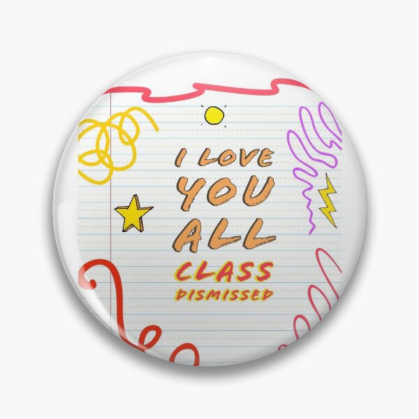 Item preview, I love you all class dismissed designed and sold by matimtwrn.