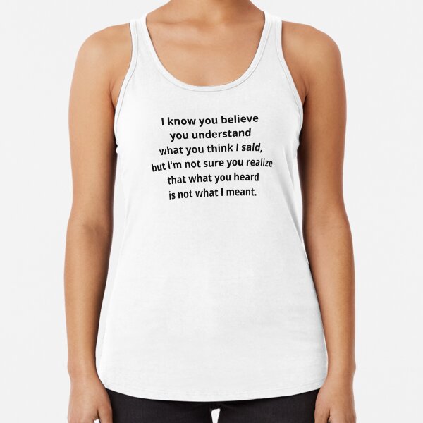 Item preview, I know you believe you understand what you think I said, but I'm not sure you realize that what you heard is not what I meant. designed and sold by Kevin de La Tour.
