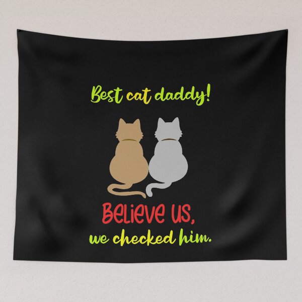 Item preview, Best cats dad, believe me we tested him. designed and sold by Bodino.