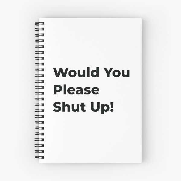 Item preview, Would You Please Shut Up! "Black" designed and sold by MHich.