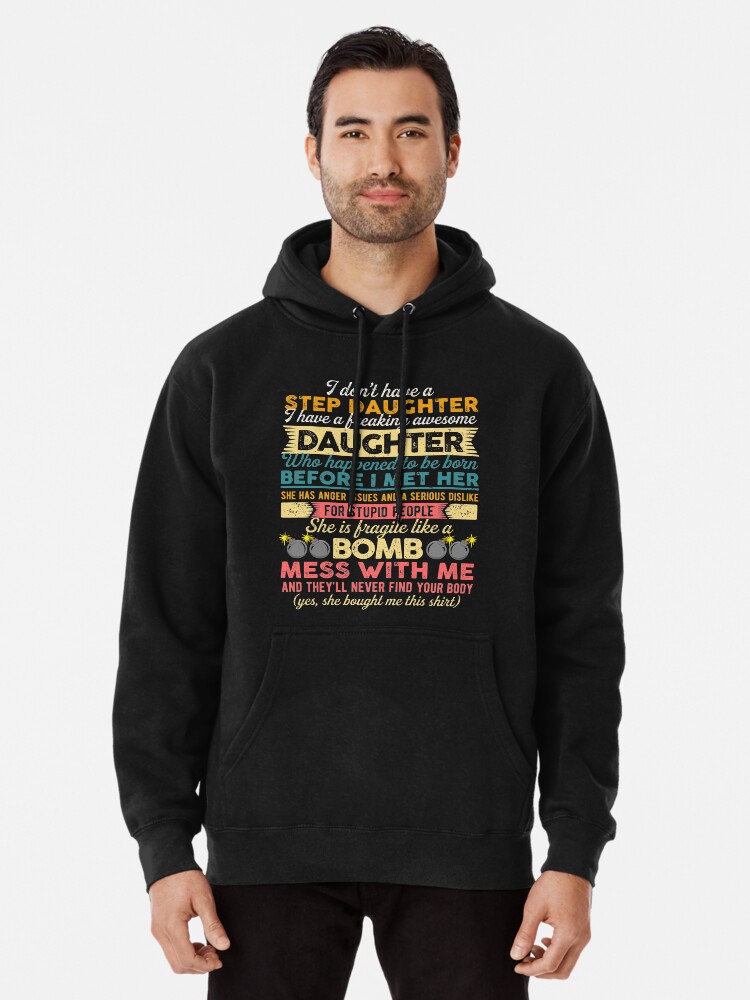 I Dont Have A Step Daughter I Have An Awesome Daughter Vintage Funny Step Dad Fathers Day Gift Quotes Pullover Hoodie for Sale by alenaz Redbubble