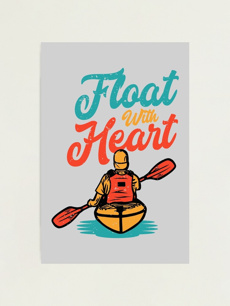 Kayak Float With Heart Kayaking and Canoeing Lovers Gift | Photographic  Print