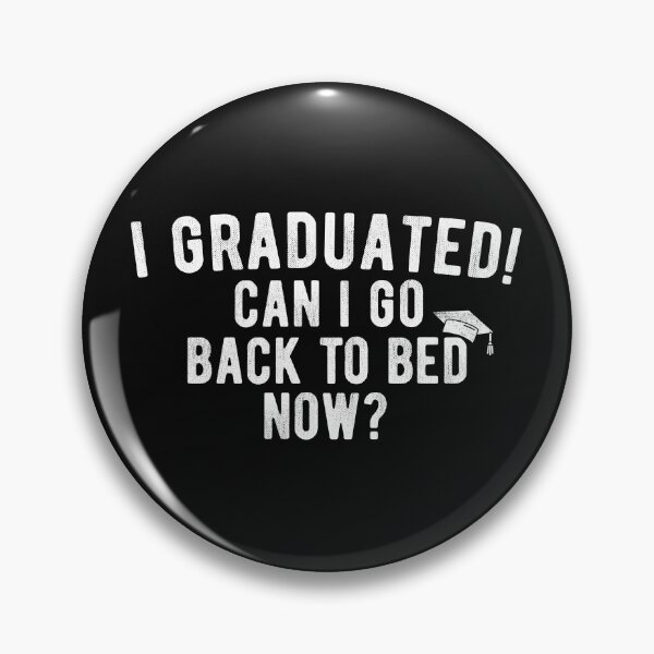 Item preview, Can I Go Back To Bed Now Funny Graduation Gift for son daughter  designed and sold by alenaz.