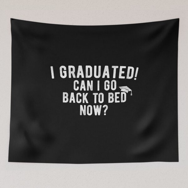 Item preview, Can I Go Back To Bed Now Funny Graduation Gift for son daughter  designed and sold by alenaz.