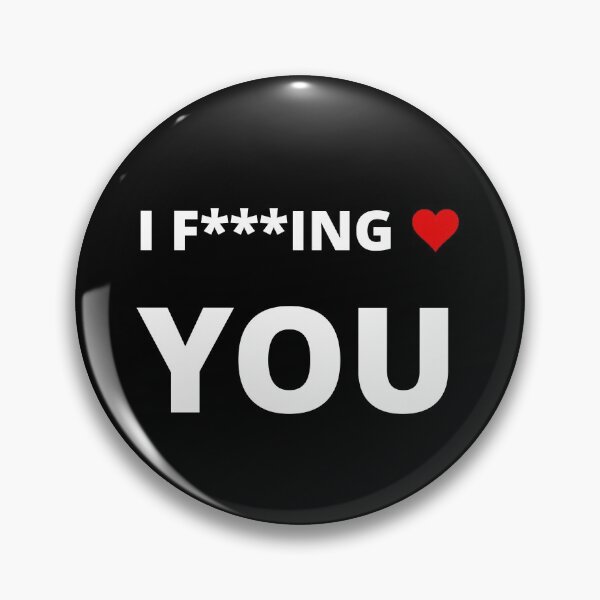 Item preview, I F***ING LOVE YOU designed and sold by uniqueitems.