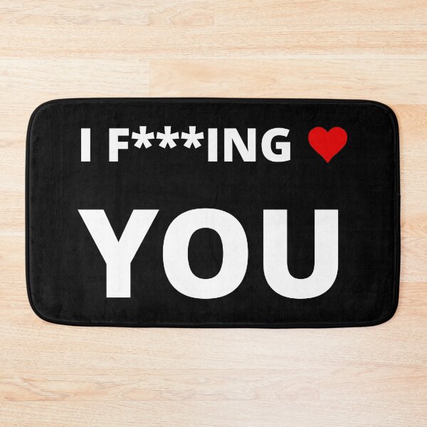 Item preview, I F***ING LOVE YOU designed and sold by uniqueitems.