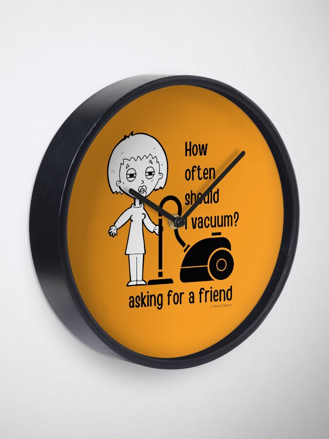 Alternate view of How Often Should I Vacuum Asking for a Friend Housekeeping Gift Clock