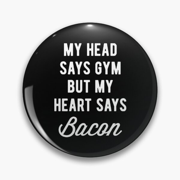 Item preview, My Head Says Gym But My Heart Says Bacon (Funny Fitness Statement) designed and sold by Brogress Project.
