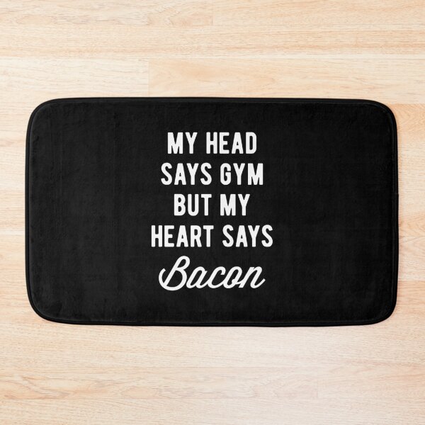 Item preview, My Head Says Gym But My Heart Says Bacon (Funny Fitness Statement) designed and sold by Brogress Project.