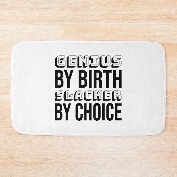 Item preview, Genius by birth slacker by choice, Funny quote, Intentional designed and sold by cyhdesign.