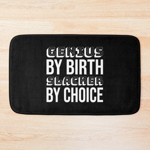 Item preview, Genius by birth slacker by choice, Funny quote, Intentional designed and sold by cyhdesign.