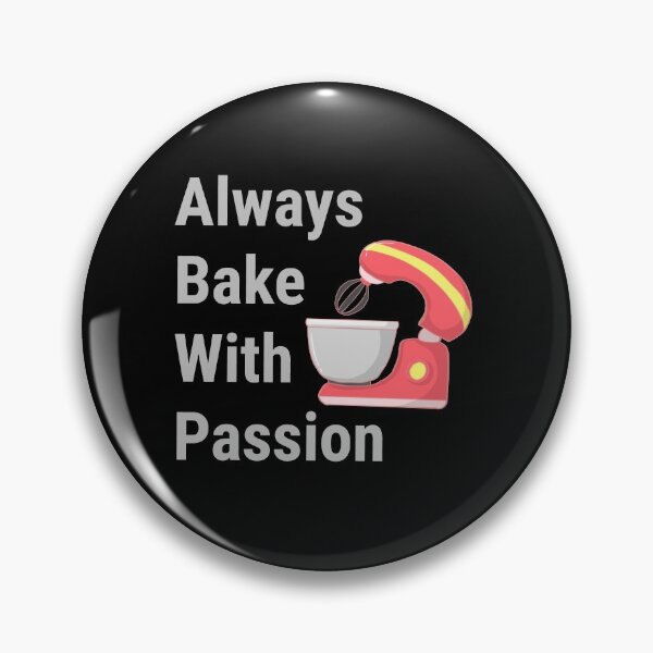 Item preview, Cute baking quote. Always bake with passion.  designed and sold by efenem.