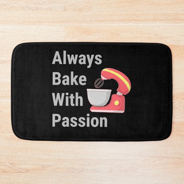 Item preview, Cute baking quote. Always bake with passion.  designed and sold by efenem.
