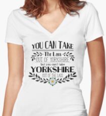 You Can Take the Lass Out of Yorkshire Women's Fitted V-Neck T-Shirt