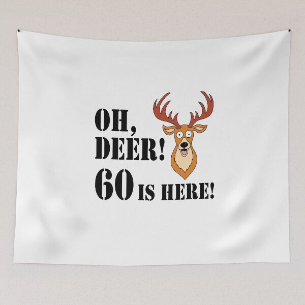Item preview, Oh Deer 60 Is Here Hunter 60th designed and sold by jaycartoonist.