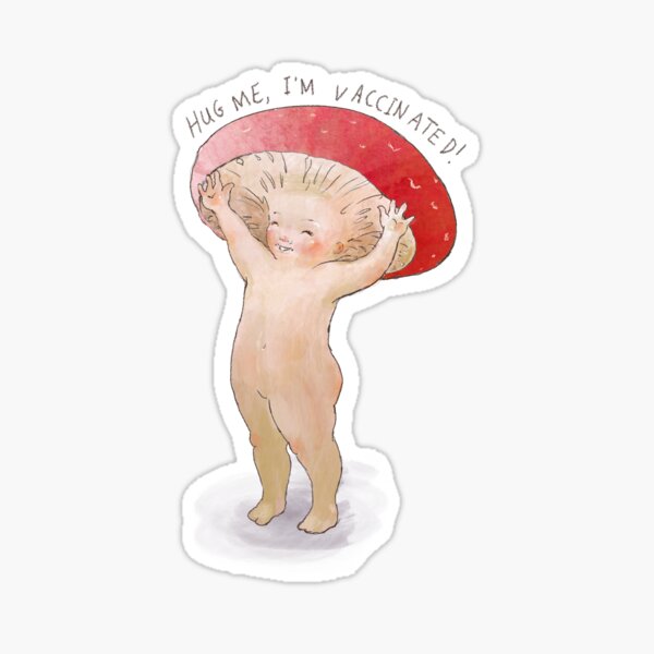 Hug me I'm vaccinated ! Mushroom baby / toadstool baby fairie Sticker
