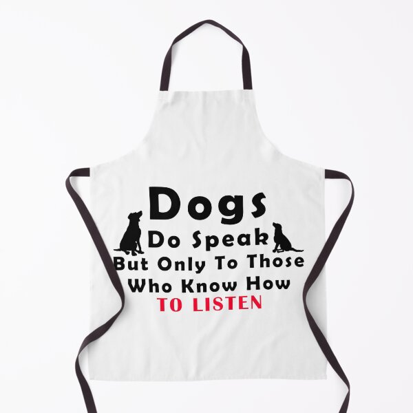 Item preview, Dogs do speak but only to those who know how to listen designed and sold by Aymanerachif.