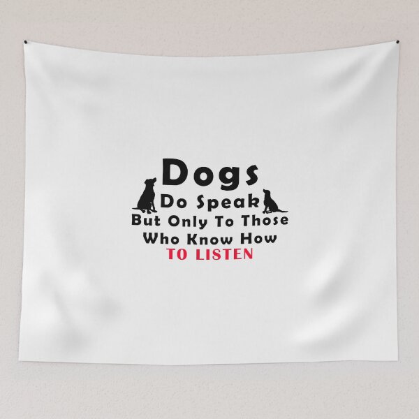 Item preview, Dogs do speak but only to those who know how to listen designed and sold by Aymanerachif.