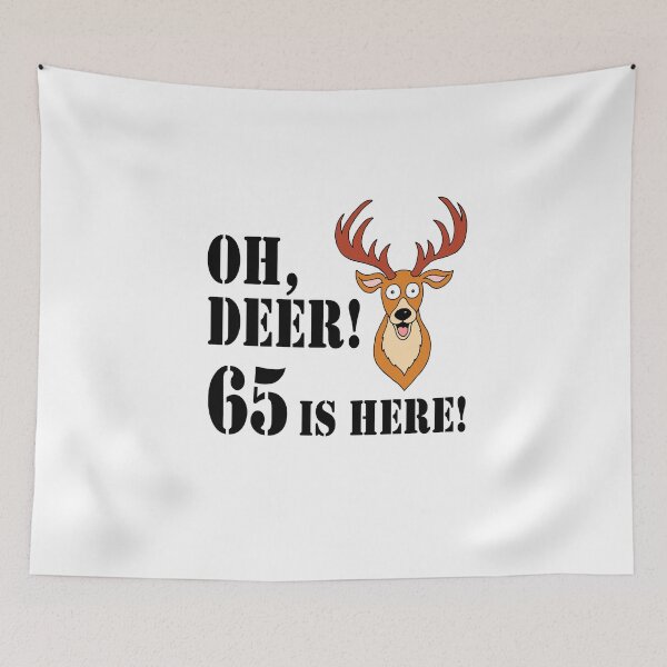 Item preview, Oh Deer 65 Is Here Hunter 65th designed and sold by jaycartoonist.