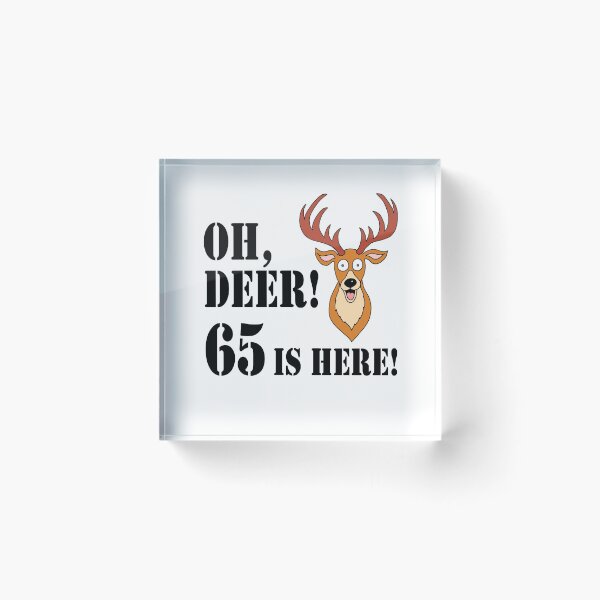 Item preview, Oh Deer 65 Is Here Hunter 65th designed and sold by jaycartoonist.