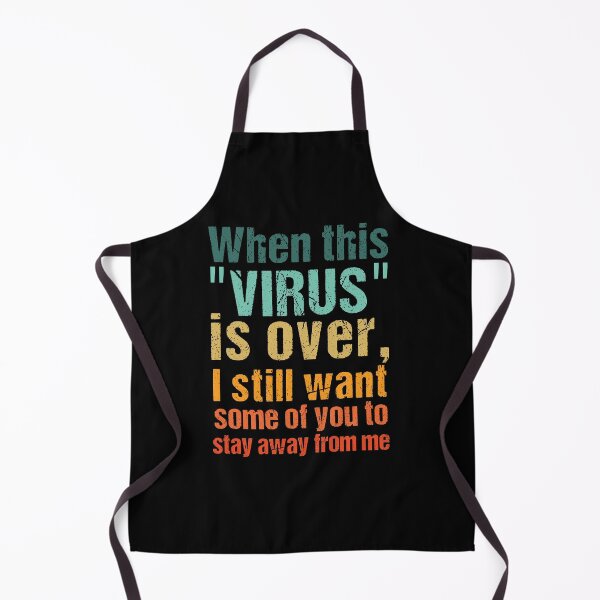 Item preview, When This Virus Is Over I Still Want Some Of You To Stay Away From Me!! designed and sold by 3colors3.