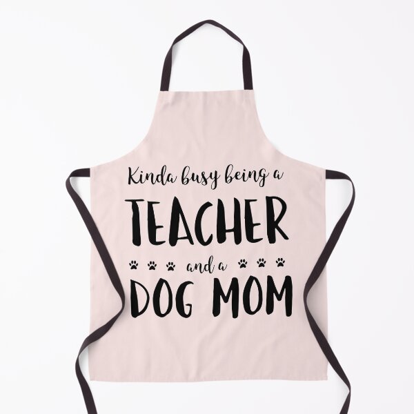 Item preview, Kinda Busy Being A Teacher And A Dog Mom designed and sold by TamGustam.