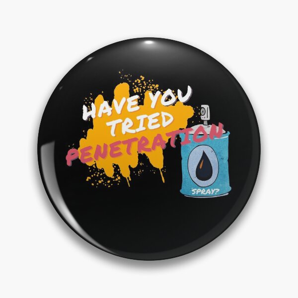 Item preview, Have You Tried Penetration Spray? designed and sold by NebularNerd.