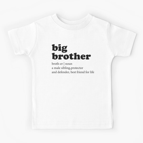 Big Brother Kids T Shirt Fun Sibling Tee Kids T Shirt for Sale by TinyOnes Redbubble