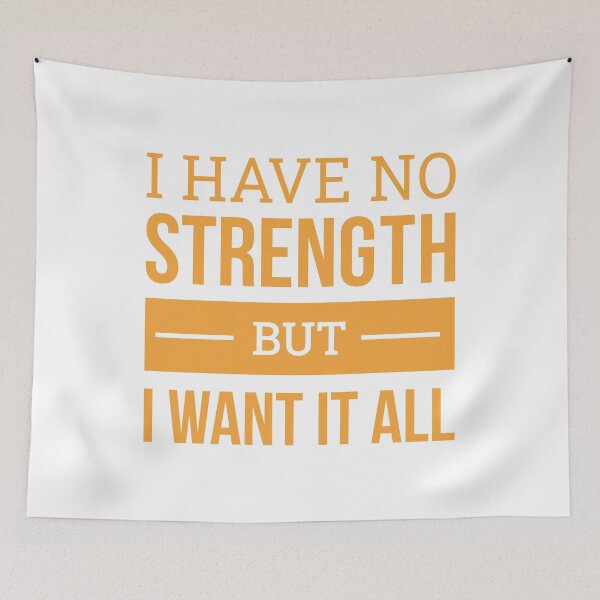 Item preview, I Have No Strenght But I Want It All (Orange) designed and sold by FilipeFerreira.