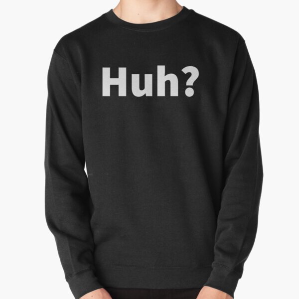 Item preview, Huh? Sarcastic and witty, funny sarcasm, humorous disbelief t-shirt and sticker.  designed and sold by PlainCrankyT.