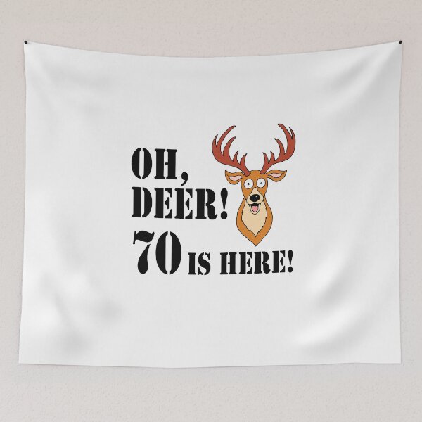Item preview, Oh Deer 70 Is Here Hunter 70th designed and sold by jaycartoonist.
