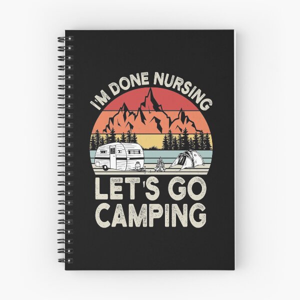 Item preview, I'm done Nursing let's go camping Funny camping retro gift designed and sold by Theobsessed01.