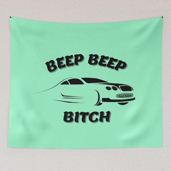 Item preview, Beep beep bitch designed and sold by Bonicrazypeople.