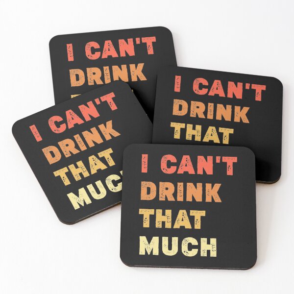 Item preview,  I Can't Drink That Much | A Joke Sarcastic Drinking Tee designed and sold by NewDayDesigns.