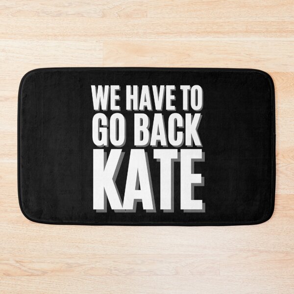 Item preview, Lost Series Quote by Jack Shephard We have to go back Kate designed and sold by Koalatywork.