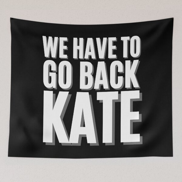 Item preview, Lost Series Quote by Jack Shephard We have to go back Kate designed and sold by Koalatywork.