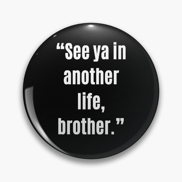 Item preview, Lost series quote from Desmond Hume See you in another life brother designed and sold by Koalatywork.