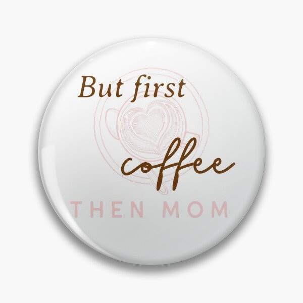 Item preview, But first coffee then Mom designed and sold by JellyAF.