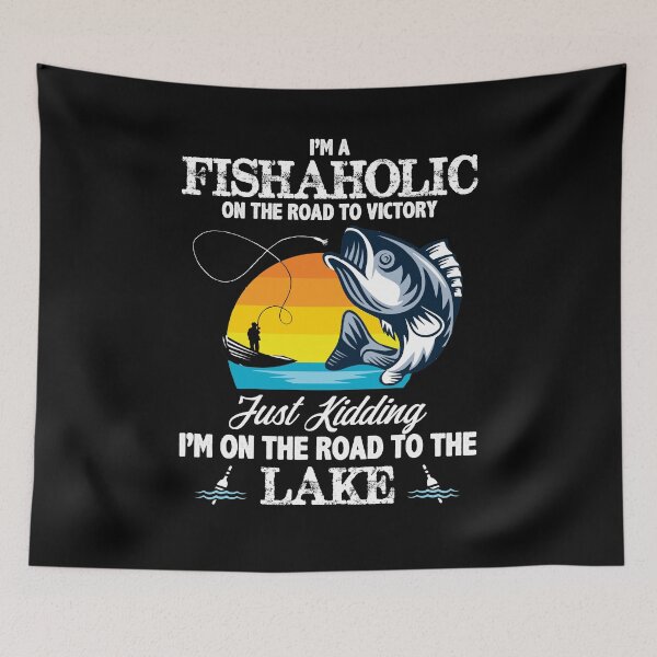 Item preview, I’m A Fishaholic On The Road To Victory Just Kidding designed and sold by Dressed For  Duty.