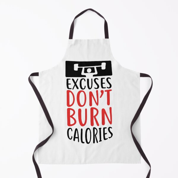 Item preview, Excuses Don't Burn Calories designed and sold by randrgiftshop.