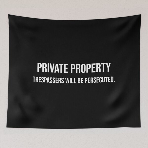 Item preview, Private property - Trespassers will be persecuted designed and sold by mikeldabbah.