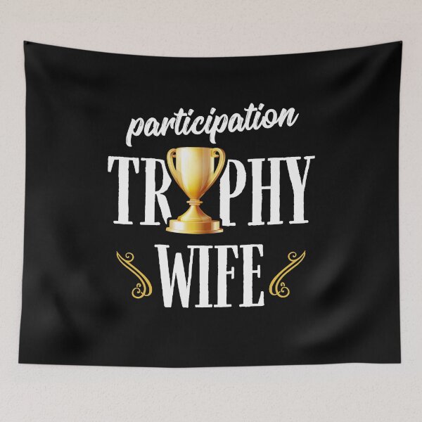 Item preview, Participation Trophy Wife Funny Mom Saying designed and sold by Dressed For  Duty.