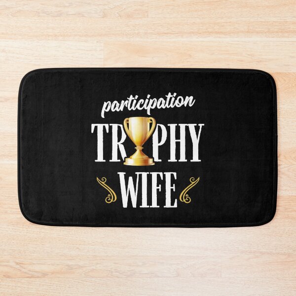 Item preview, Participation Trophy Wife Funny Mom Saying designed and sold by Dressed For  Duty.