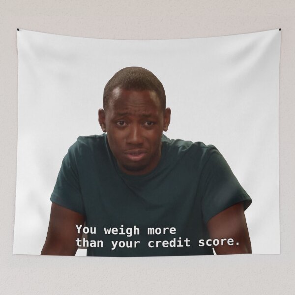 Item preview, you weigh more than your credit score designed and sold by maves.