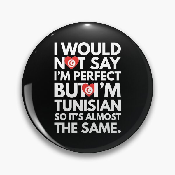 Item preview, I would not say I am Perfect - But I am Tunisian from Tunisia designed and sold by elhefe.